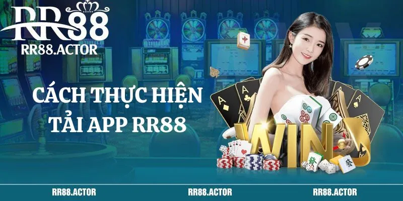 Cách thực hiện tải app RR88 