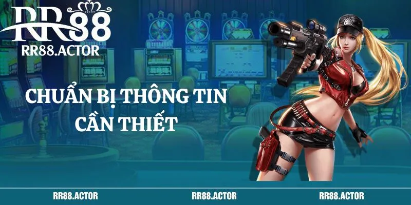 Chuẩn bị thông tin cần thiết