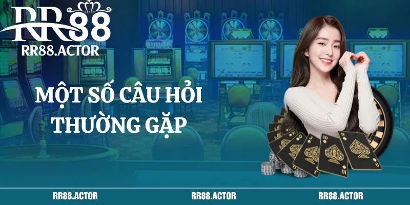 Một số câu hỏi thường gặp 