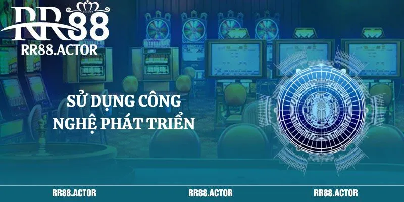 Sử dụng công nghệ phát triển