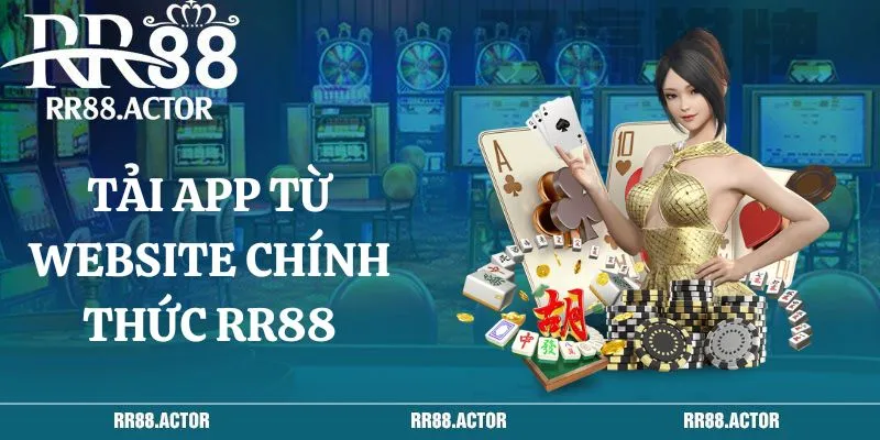 Tải và sử dụng app RR88 hoàn toàn miễn phí